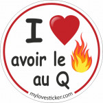 STICKER I LOVE AVOIR LE FEU AU Q