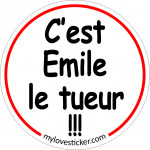 STICKER C'EST EMILE LE TUEUR !!!