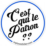 STICKER C'EST QUI LE PATRON ??