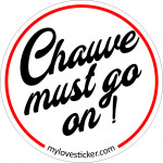 STICKER CHAUVE MUST GO ON