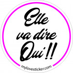 STICKER ELLE VA DIRE OUI !!