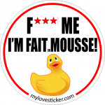 STICKER F*** ME I'M FAIT EN MOUSSE