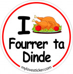 STICKER I LOVE FOURRER TA DINDE