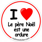 STICKER I LOVE LE PERE NOEL EST UNE ORDURE