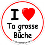 STICKER I LOVE TA GROSSE BUCHE