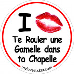 STICKER I LOVE TE ROULER UNE GAMELLE DANS TA CHAPELLE