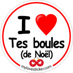 STICKER I LOVE TES BOULES (DE NOEL)