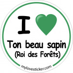 STICKER I LOVE TON BEAU SAPIN (ROI DES FORETS)