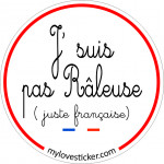 STICKER J'SUIS PAS RALEUSE (JUSTE FRANCAISE)