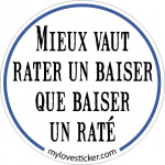 STICKER MIEUX VAUT RATER UN BAISER