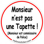 STICKER MONSIEUR N'EST PAS UNE TAPETTE ! (MONSIEUR EST COMMISSAIRE DE POLICE)