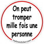 STICKER ON PEUT TROMPER MILLE FOIS UNE PERSONNE