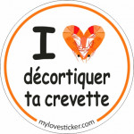 STICKER I LOVE DÉCORTIQUER TA CREVETTE