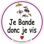STICKER JE BANDE DONC JE VIS