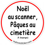 STICKER NOEL AU SCANNER, PAQUES AU CIMETIERE