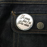 BADGE JE PEUX PAS J'AI PAS ENVIE