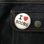 BADGE I LOVE BOOBS