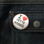 BADGE I LOVE CETTE SOIREE