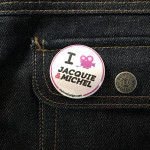 BADGE I LOVE JACQUIE ET MICHEL