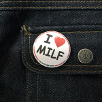 BADGE I LOVE MILF