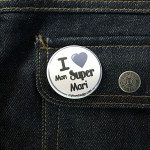 BADGE I LOVE MON SUPER MARI