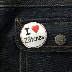 BADGE I LOVE ZOTCHES