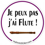 STICKER JE PEUX PAS J'AI FLUTE