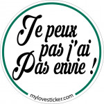 STICKER JE PEUX PAS J'AI PAS ENVIE