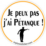 STICKER JE PEUX PAS J'AI PETANQUE