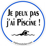 STICKER JE PEUX PAS J'AI PISCINE