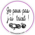 STICKER JE PEUX PAS J'AI TRICOT