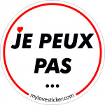 STICKER JE PEUX PAS ...