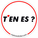 STICKER T'EN ES ?