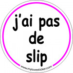 STICKER J'AI PAS DE SLIP