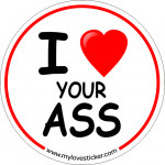 STICKER I LOVE YOUR ASS